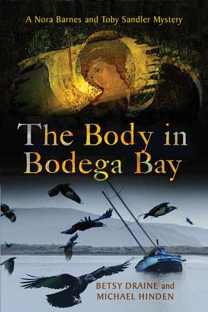 The Body in Bodega Bay: A Nora Barnes and Toby Sandler Mystery de Betsy Draine