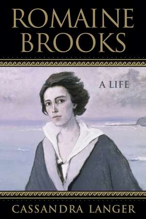 Romaine Brooks: A Life de Cassandra Langer