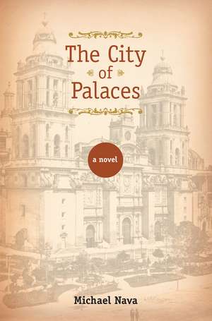 The City of Palaces: A Novel de Michael Nava