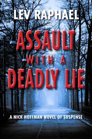 Assault with a Deadly Lie: A Nick Hoffman Novel of Suspense de Lev Raphael