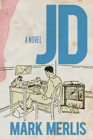 JD: A Novel de Mark Merlis