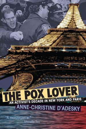 The Pox Lover: An Activist's Decade in New York and Paris de Anne-christine d'Adesky