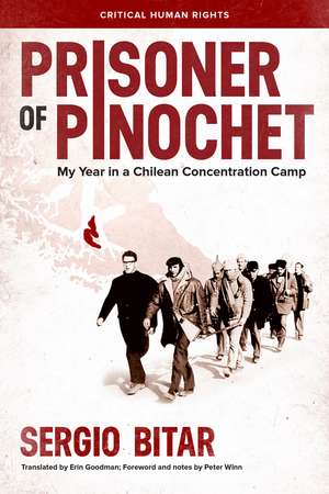 Prisoner of Pinochet: My Year in a Chilean Concentration Camp de Sergio Bitar