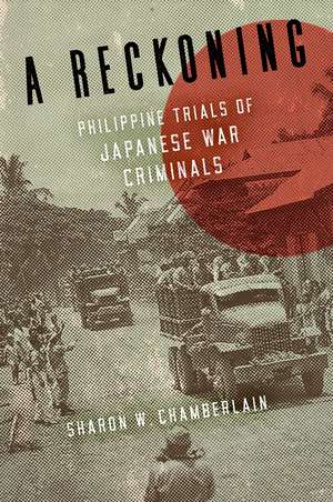 A Reckoning: Philippine Trials of Japanese War Criminals de Sharon W. Chamberlain