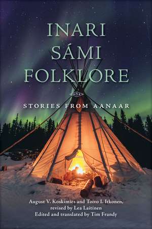 Inari Sámi Folklore: Stories from Aanaar de August V. Koskimies