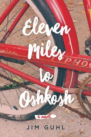 Eleven Miles to Oshkosh de Jim Guhl