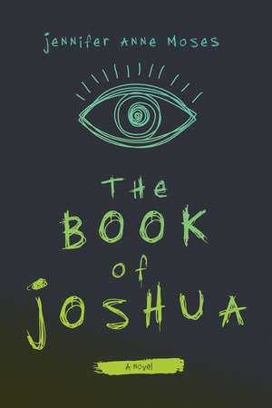 The Book of Joshua de Jennifer Anne Moses