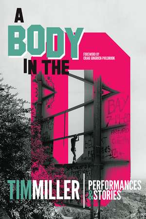 A Body in the O: Performances and Stories de Tim Miller