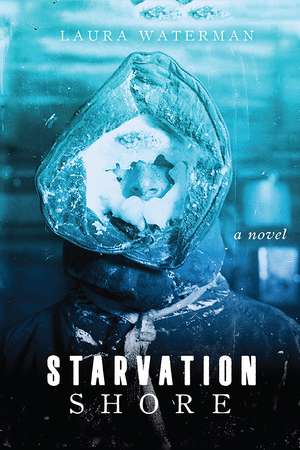 Starvation Shore de Laura Waterman