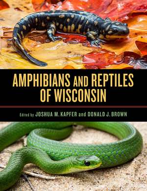 Amphibians and Reptiles of Wisconsin de Joshua M. Kapfer