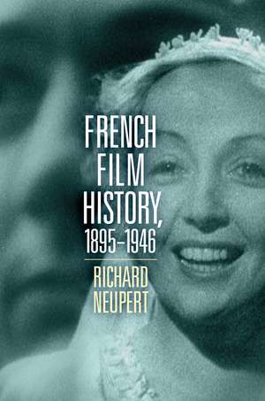 French Film History, 1895–1946 de Richard Neupert