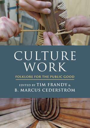 Culture Work: Folklore for the Public Good de Tim Frandy