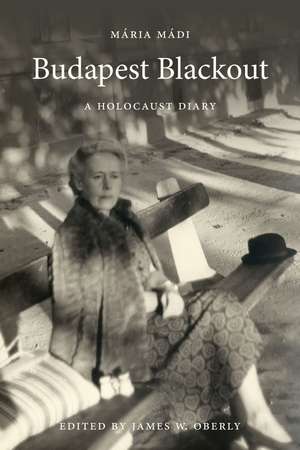 Budapest Blackout: A Holocaust Diary de Máriá Mádi