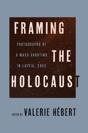 Framing the Holocaust de Valerie Hébert