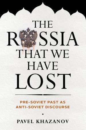 The Russia That We Have Lost de Pavel Khazanov