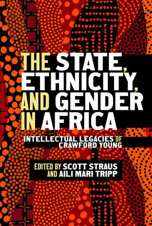 The State, Ethnicity, and Gender in Africa: Intellectual Legacies of Crawford Young de Scott Straus