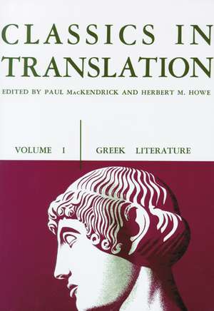 Classics in Translation, Volume I: Greek Literature de Paul L. MacKendrick