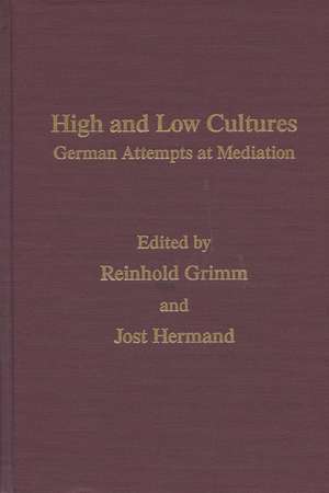 High And Low Cultures -Mov #14: German Attempts At Mediation de Reinhold Grimm