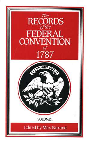 The Records of the Federal Convention of 1787: 1937 Revised Edition in Four Volumes, Volume 1 de Max Farrand