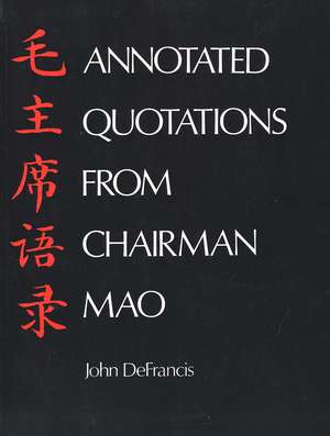 Annotated Quotations from Chairman Mao de John DeFrancis