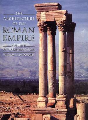 The Architecture of the Roman Empire: An Urban Appraisal de William L. MacDonald