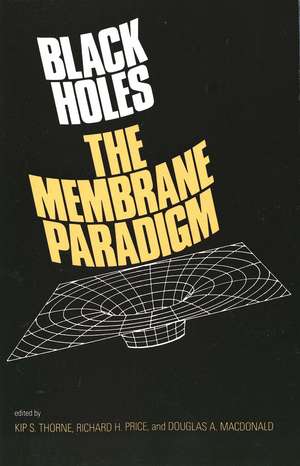 Black Holes: The Membrane Paradigm de Douglas A. MacDonald