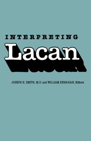 Interpreting Lacan de Joseph H. Smith