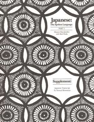 Japanese, The Spoken Language: Part 1, Supplement: Japanese Typescript de Eleanor Harz Jorden