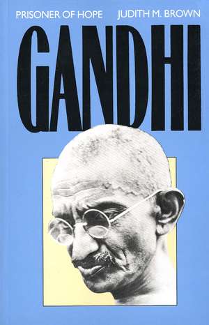 Gandhi: Prisoner of Hope de Judith M. Brown