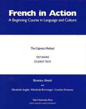 French in Action Test Banks: Student Tests de Béatrice Abetti