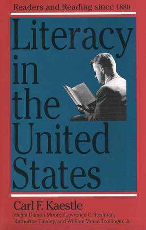 Literacy in the United States: Readers and Reading Since 1880 de Carl F. Kaestle