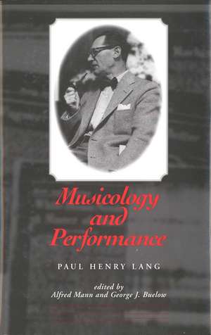 Musicology and Performance de Paul Henry Lang