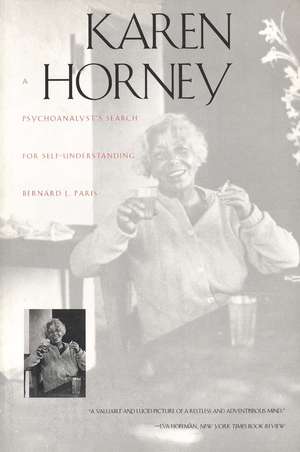 Karen Horney: A Psychoanalyst`s Search for Self-Understanding de Bernard J. Paris