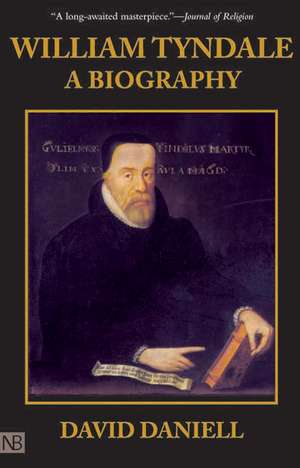 William Tyndale: A Biography de David Daniell