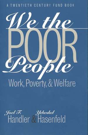 We the Poor People: Work, Poverty, and Welfare de Joel F. Handler