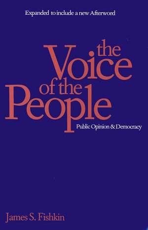 The Voice of the People: Public Opinion and Democracy de James S. Fishkin