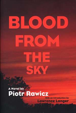 Blood from the Sky de Piotr Rawicz