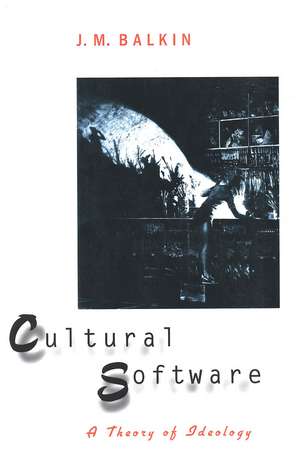 Cultural Software: A Theory of Ideology de Jack M. Balkin