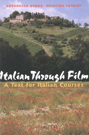 Italian Through Film: A Text for Italian Courses de Antonello Borra