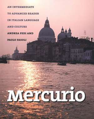 Mercurio: An Intermediate to Advanced Reader in Italian Language and Culture de Andrea Fedi