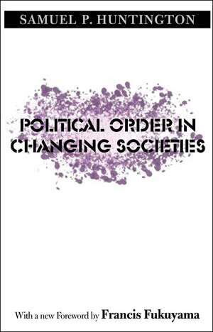 Political Order in Changing Societies de Samuel P. Huntington