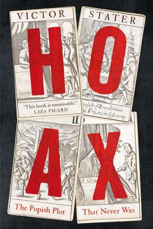 Hoax: The Popish Plot that Never Was de Victor Stater