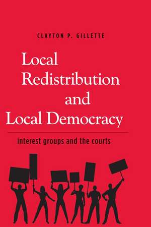 Local Redistribution and Local Democracy: Interest Groups and the Courts de Clayton P. Gillette