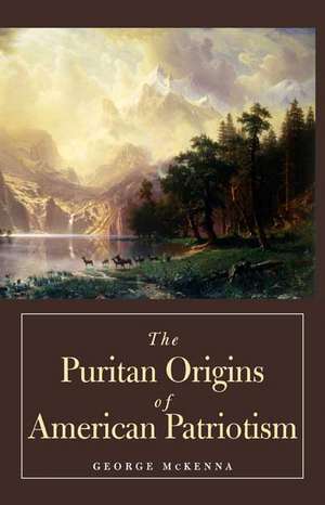 The Puritan Origins of American Patriotism de George McKenna