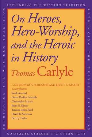 On Heroes, Hero-Worship, and the Heroic in History de Thomas Carlyle