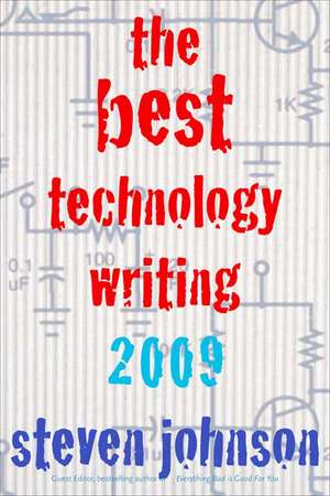 The Best Technology Writing 2009 de Steven Johnson