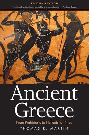 Ancient Greece: From Prehistoric to Hellenistic Times de Thomas R. Martin