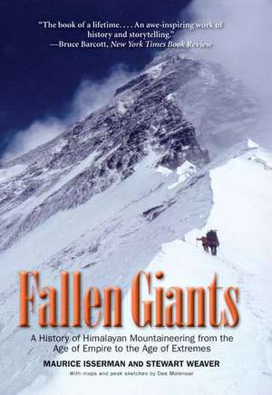 Fallen Giants: A History of Himalayan Mountaineering from the Age of Empire to the Age of Extremes de Maurice Isserman