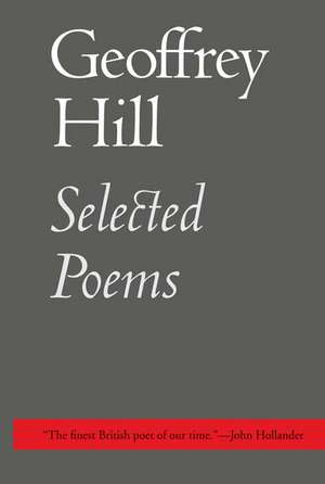 Selected Poems de Geoffrey Hill