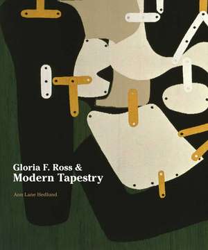 Gloria F. Ross and Modern Tapestry de Ann Lane Hedlund